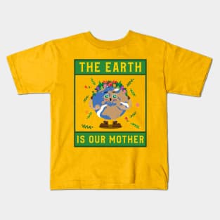 The Earth is our Mother Kids T-Shirt